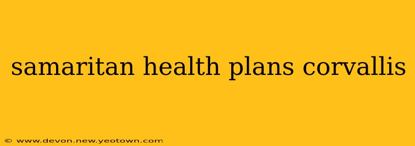 samaritan health plans corvallis