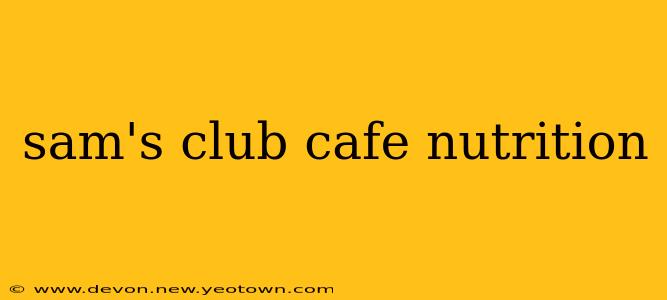 sam's club cafe nutrition