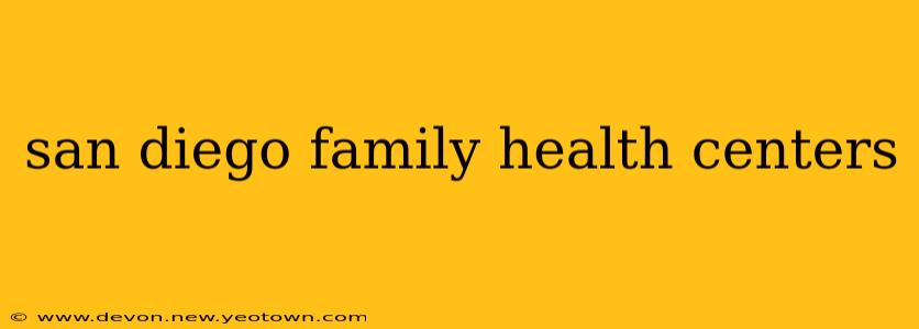 san diego family health centers
