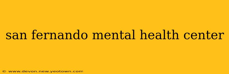 san fernando mental health center