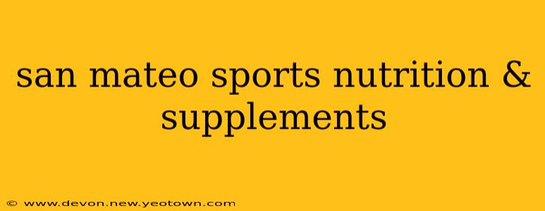 san mateo sports nutrition & supplements