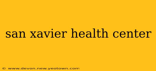 san xavier health center