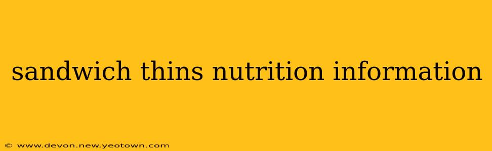 sandwich thins nutrition information