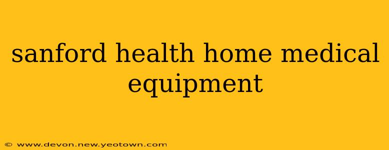 sanford health home medical equipment
