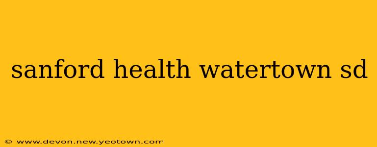 sanford health watertown sd