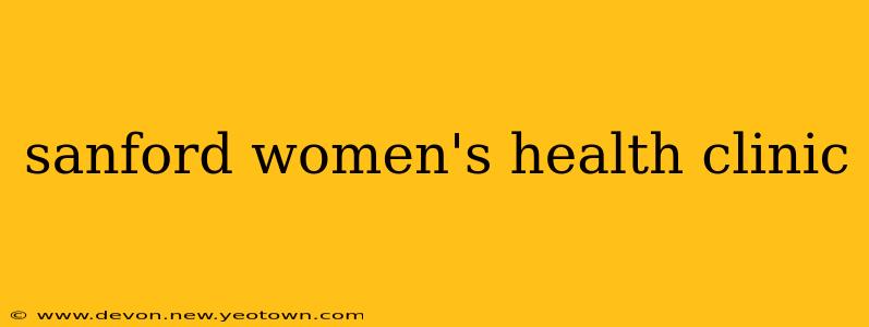 sanford women's health clinic