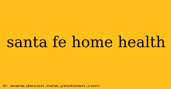 santa fe home health