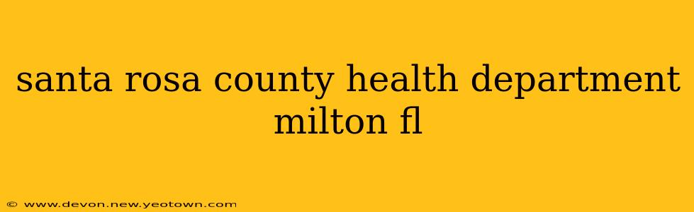 santa rosa county health department milton fl