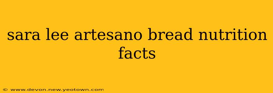 sara lee artesano bread nutrition facts