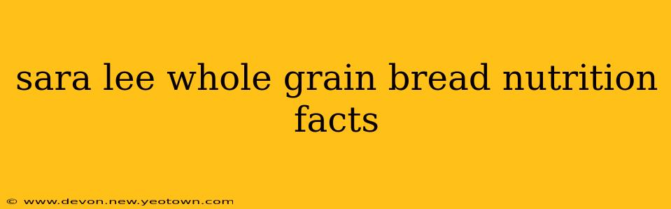 sara lee whole grain bread nutrition facts