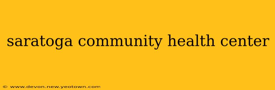 saratoga community health center