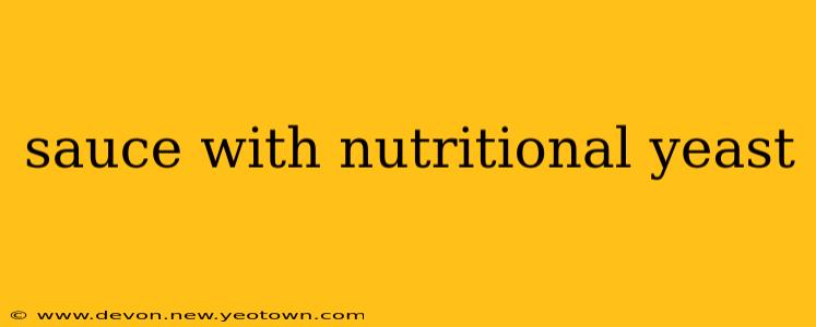 sauce with nutritional yeast