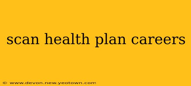 scan health plan careers