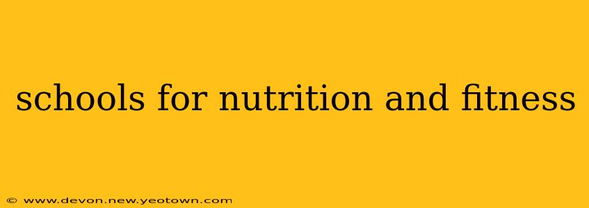 schools for nutrition and fitness