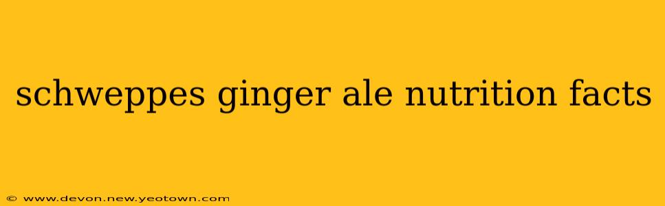 schweppes ginger ale nutrition facts