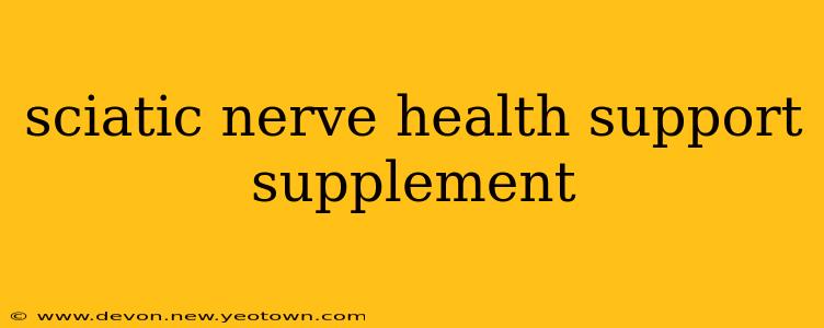 sciatic nerve health support supplement