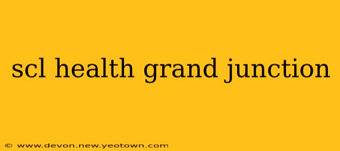 scl health grand junction