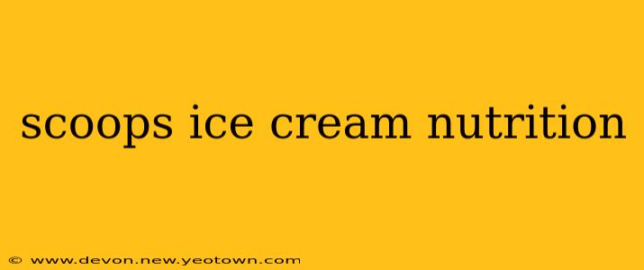 scoops ice cream nutrition
