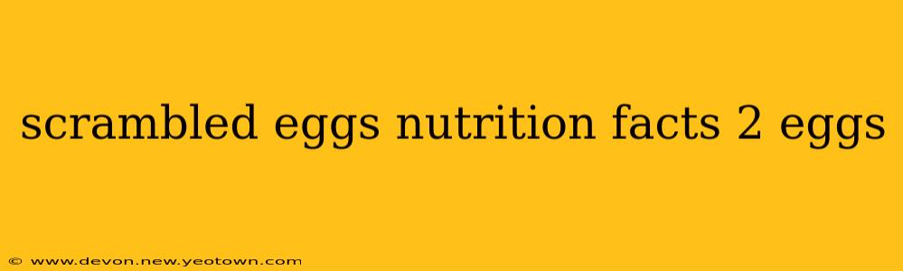 scrambled eggs nutrition facts 2 eggs
