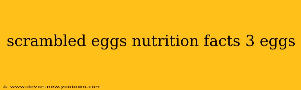 scrambled eggs nutrition facts 3 eggs