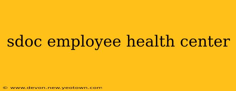 sdoc employee health center