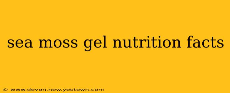 sea moss gel nutrition facts
