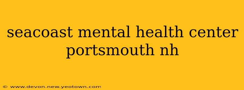 seacoast mental health center portsmouth nh