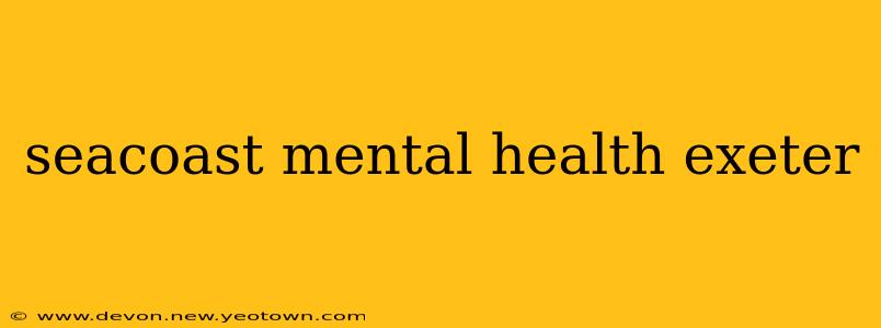 seacoast mental health exeter