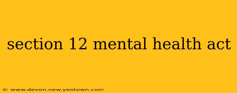 section 12 mental health act