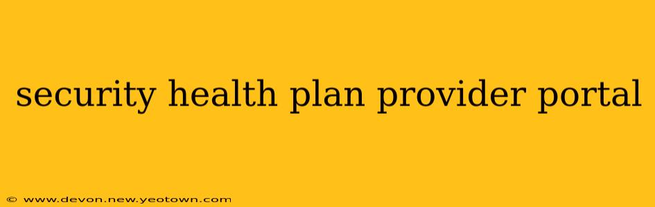 security health plan provider portal