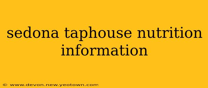 sedona taphouse nutrition information