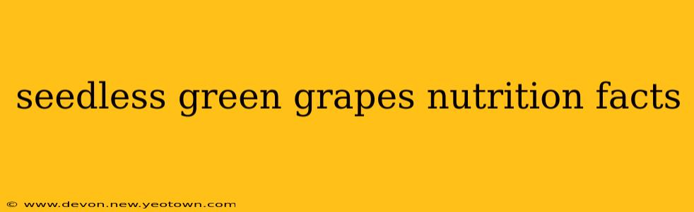 seedless green grapes nutrition facts