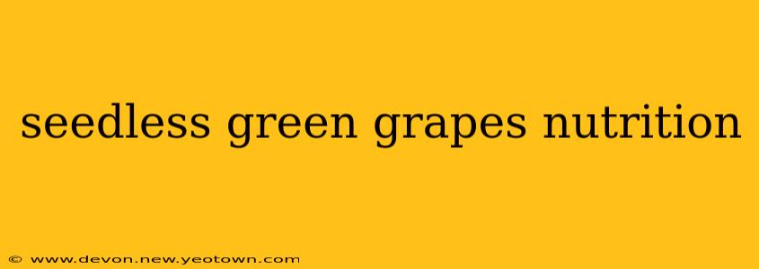 seedless green grapes nutrition