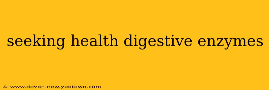 seeking health digestive enzymes
