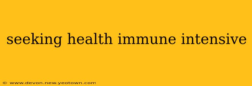seeking health immune intensive