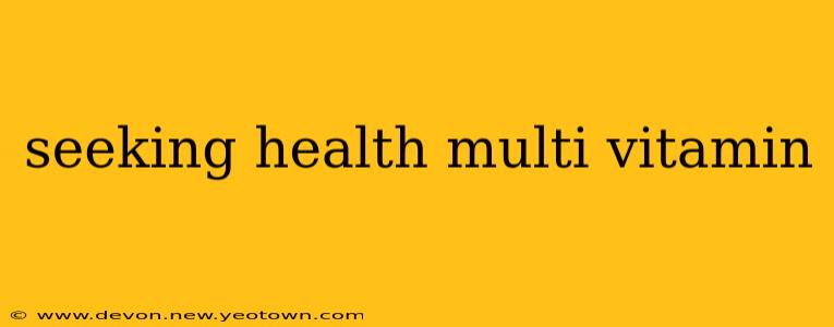 seeking health multi vitamin