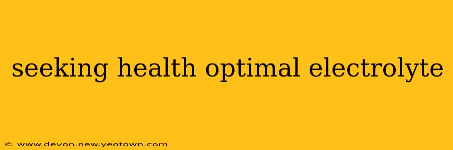 seeking health optimal electrolyte