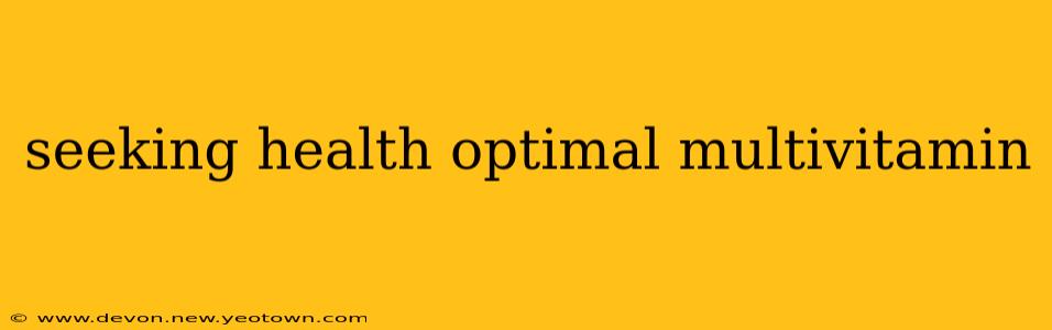 seeking health optimal multivitamin