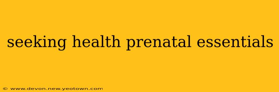 seeking health prenatal essentials