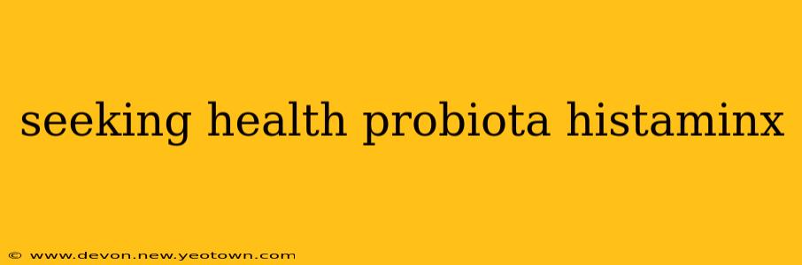 seeking health probiota histaminx