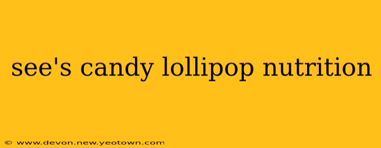 see's candy lollipop nutrition