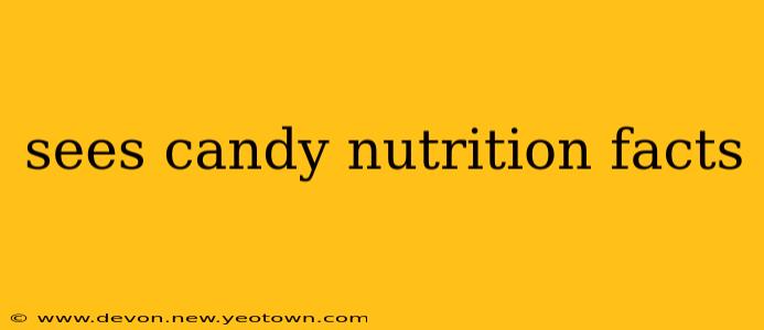sees candy nutrition facts