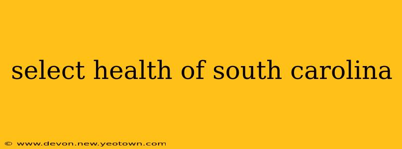 select health of south carolina