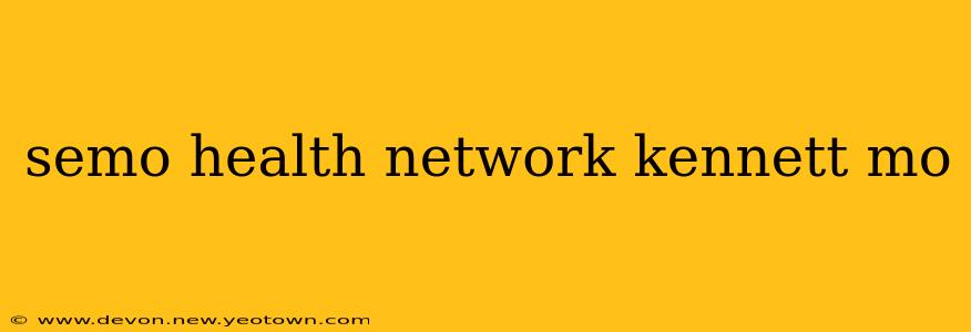semo health network kennett mo