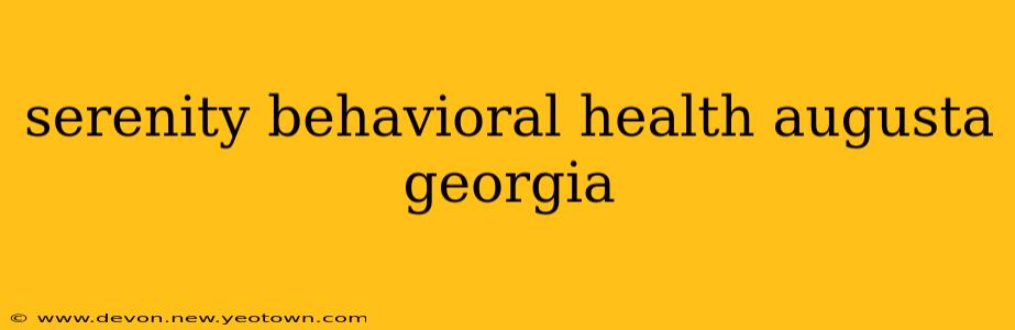 serenity behavioral health augusta georgia