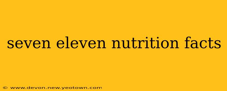 seven eleven nutrition facts