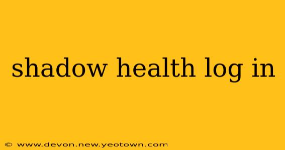 shadow health log in