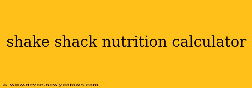 shake shack nutrition calculator