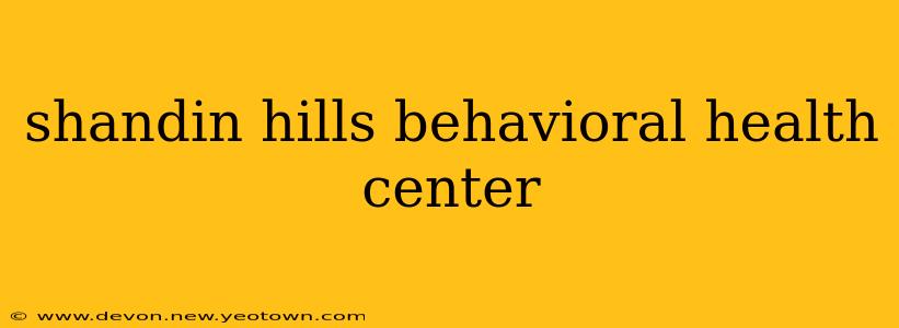 shandin hills behavioral health center