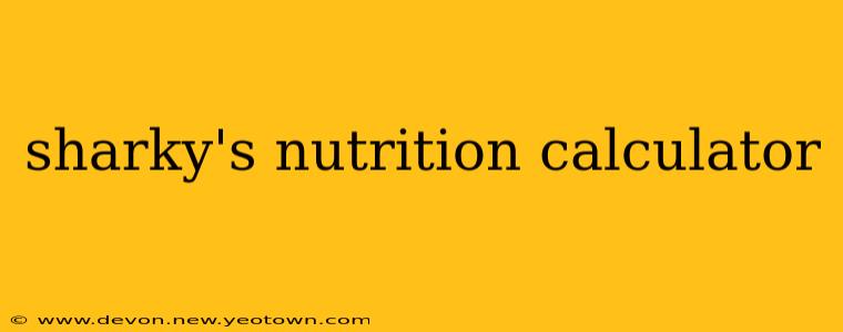 sharky's nutrition calculator